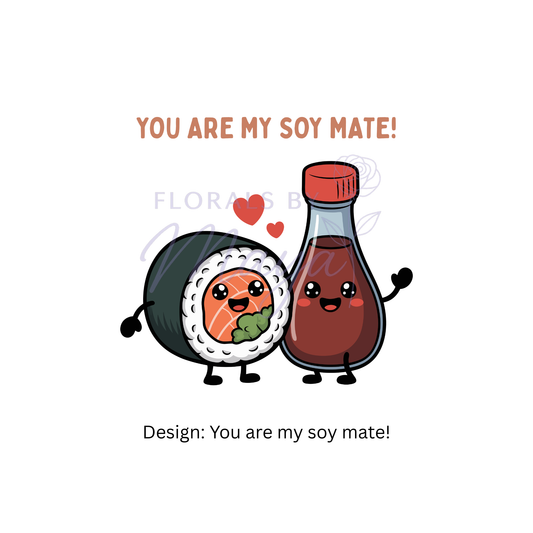 You are my soy mate!