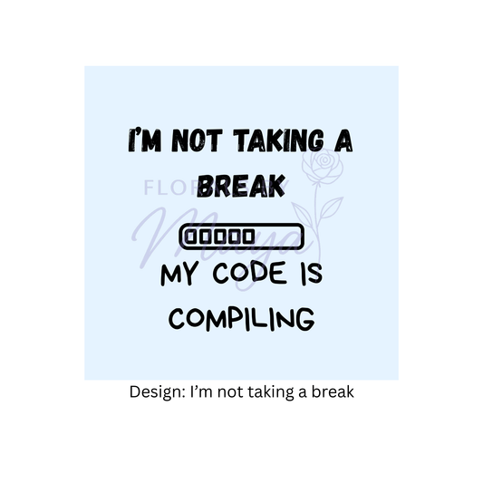 I'm not taking a break