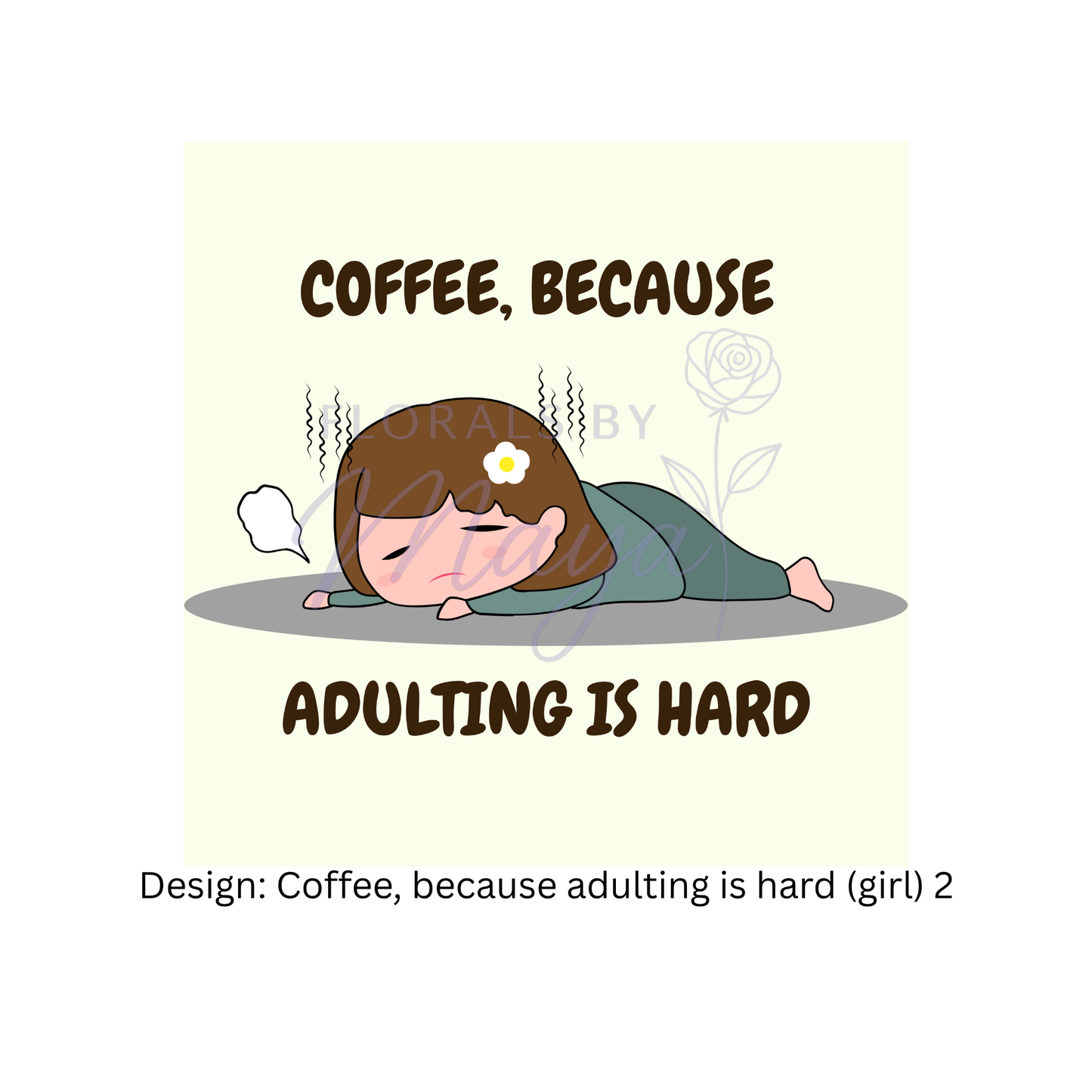 Coffee, because adulting is hard (girl) 2