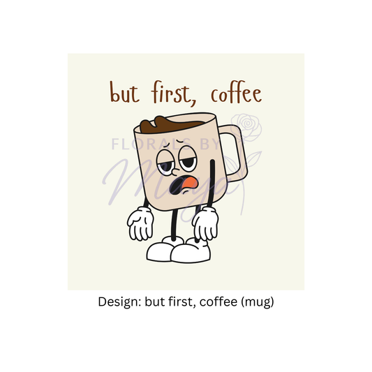 but first, coffee (mug)