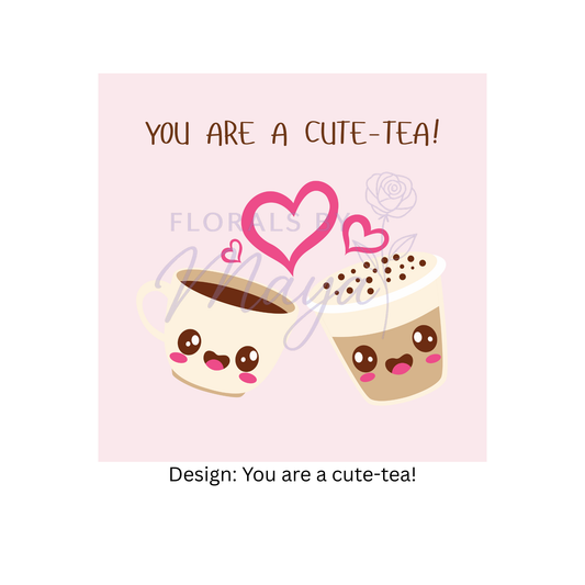 You're a cute-tea!